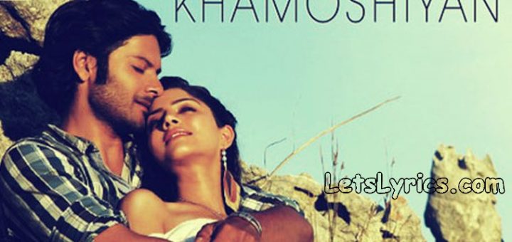 khamoshiyan-LetsLyrics