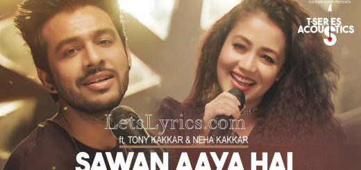 sawan-aaya-hai-neha-tony-kakkar-LetsLyrics