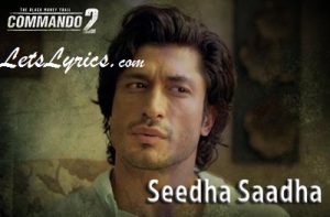 seedha-saadha-song-commando-2-Letslyrics